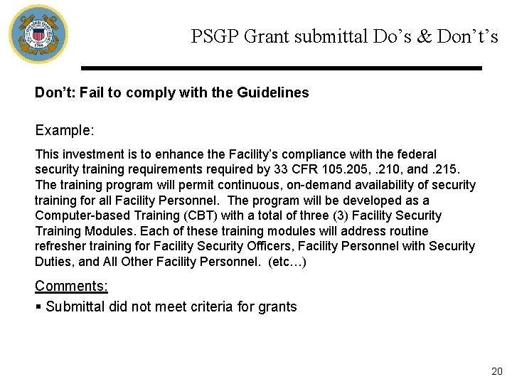 PSGP Grant submittal Do’s & Don’t’s Don’t: Fail to comply with the Guidelines Example: