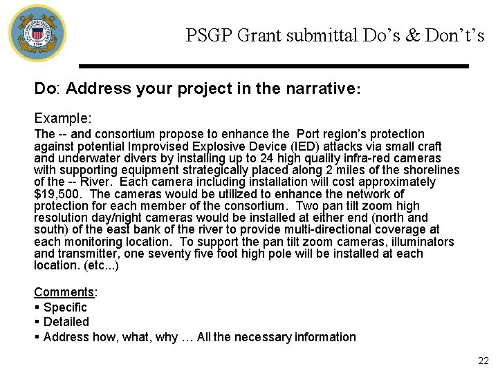 PSGP Grant submittal Do’s & Don’t’s Do: Address your project in the narrative: Example: