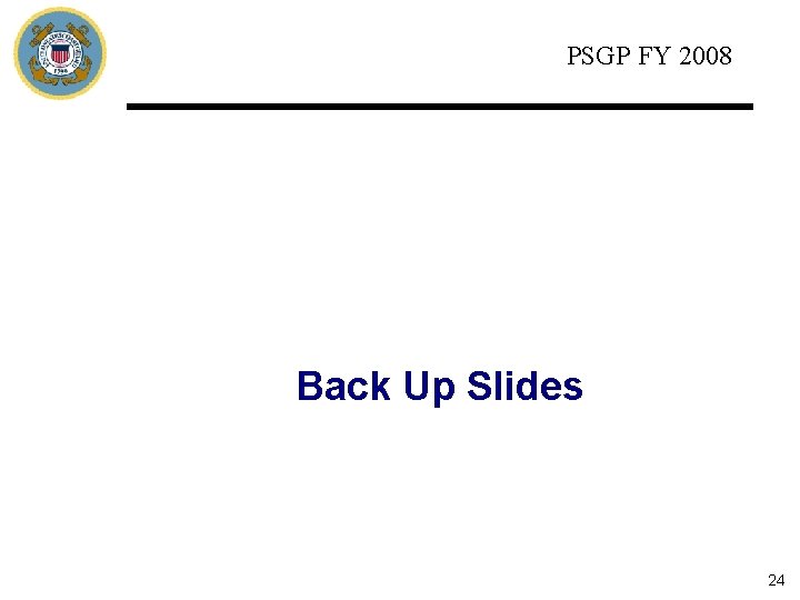 PSGP FY 2008 Back Up Slides 24 