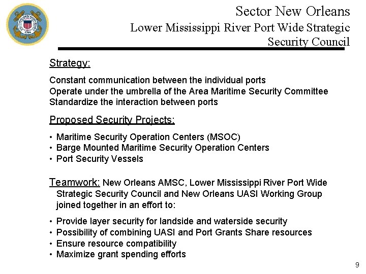 Sector New Orleans Lower Mississippi River Port Wide Strategic Security Council Strategy: Constant communication