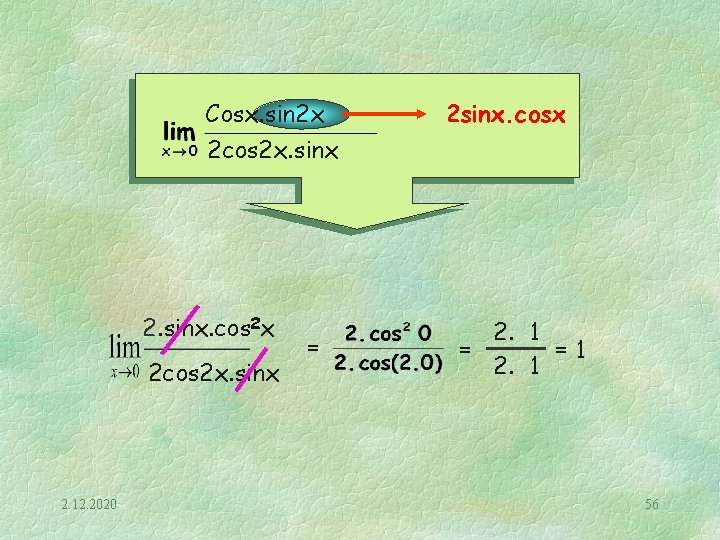 Cosx. sin 2 x 2 cos 2 x. sinx 2. sinx. cos 2 x