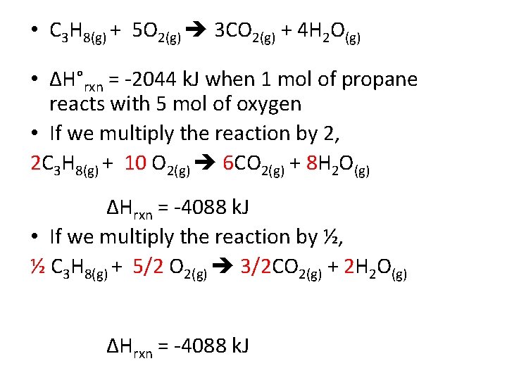  • C 3 H 8(g) + 5 O 2(g) 3 CO 2(g) +