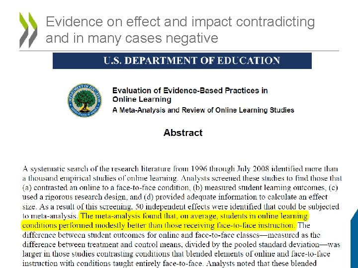 Evidence on effect and impact contradicting and in many cases negative Evidence on effect and impact contradicting and in many cases negative