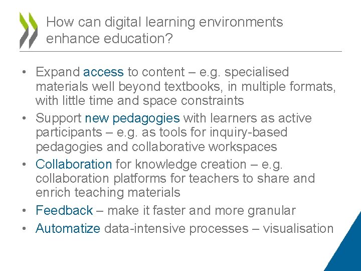 How can digital learning environments enhance education? • Expand access to content – e. How can digital learning environments enhance education? • Expand access to content – e.