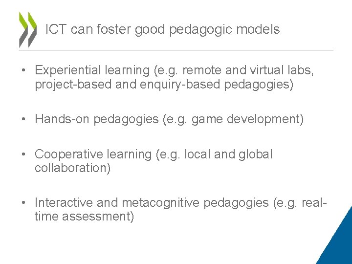 ICT can foster good pedagogic models • Experiential learning (e. g. remote and virtual ICT can foster good pedagogic models • Experiential learning (e. g. remote and virtual