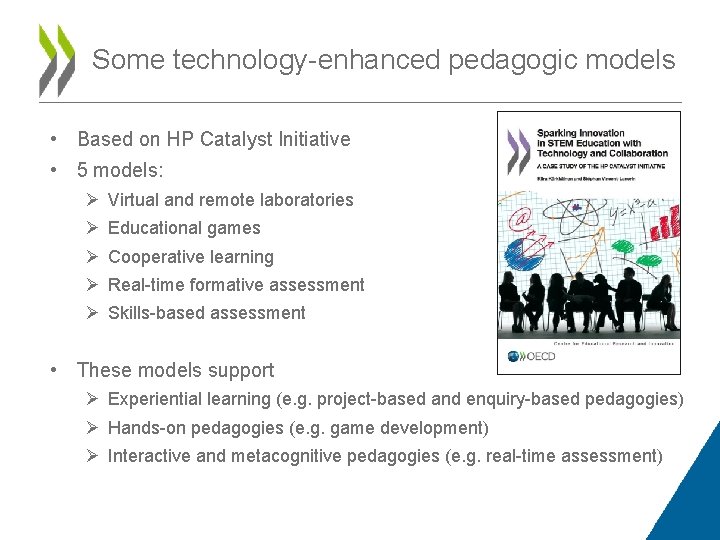 Some technology-enhanced pedagogic models • Based on HP Catalyst Initiative • 5 models: Ø Some technology-enhanced pedagogic models • Based on HP Catalyst Initiative • 5 models: Ø