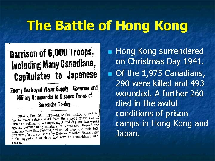 The Battle of Hong Kong n n Hong Kong surrendered on Christmas Day 1941.
