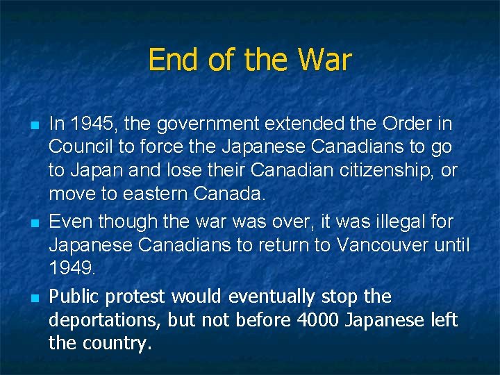 End of the War n n n In 1945, the government extended the Order