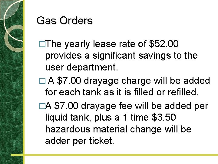 Gas Orders �The yearly lease rate of $52. 00 provides a significant savings to