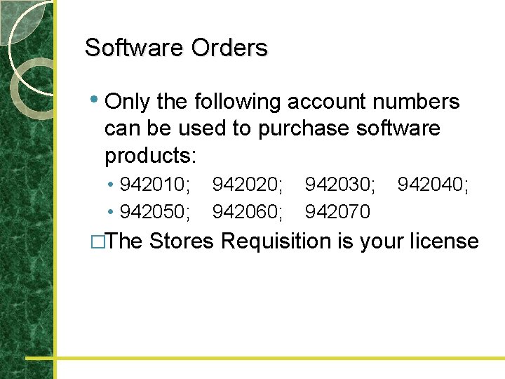 Software Orders • Only the following account numbers can be used to purchase software