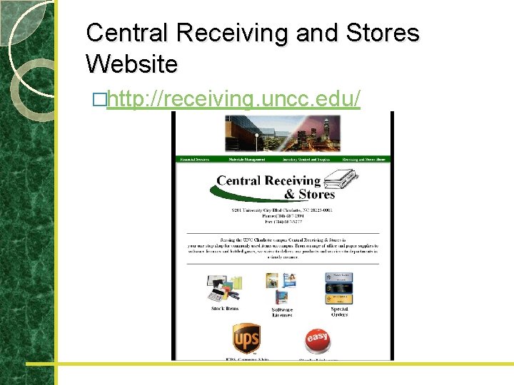 Central Receiving and Stores Website �http: //receiving. uncc. edu/ 