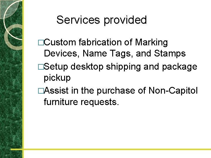 Services provided �Custom fabrication of Marking Devices, Name Tags, and Stamps �Setup desktop shipping
