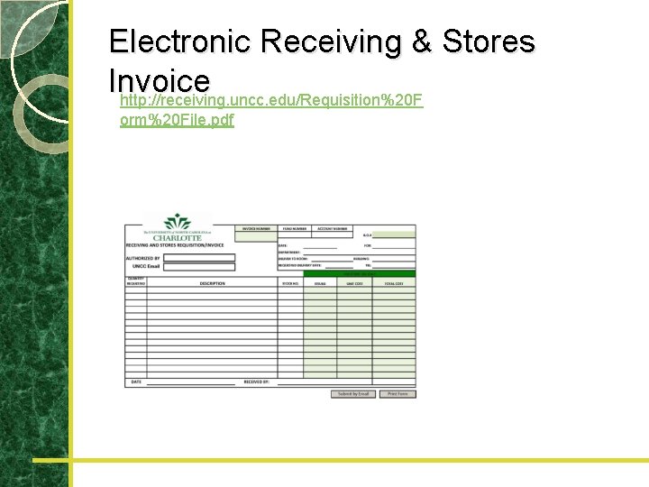 Electronic Receiving & Stores Invoice http: //receiving. uncc. edu/Requisition%20 F orm%20 File. pdf 