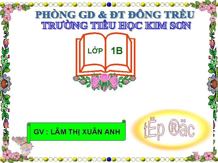  LỚP 1 B GV : L M THỊ XU N ANH 