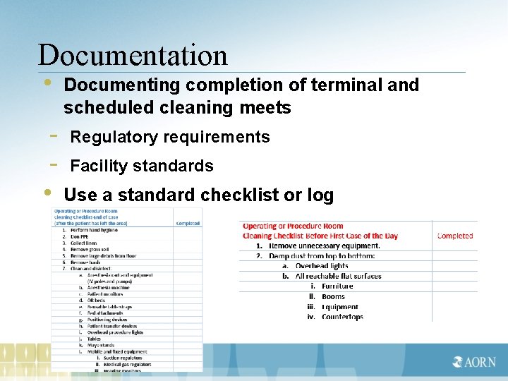 Documentation • Documenting completion of terminal and scheduled cleaning meets - Regulatory requirements -