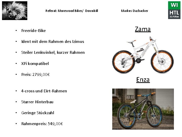 Referat: Morewood Bikes/ Downhill Markus Daxbacher • Freeride-Bike Zama • Ident mit dem Rahmen