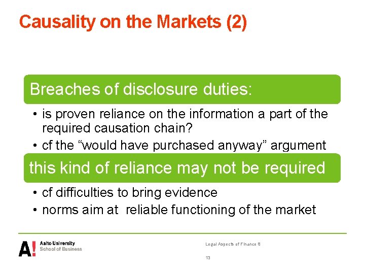 Causality on the Markets (2) Breaches of disclosure duties: • is proven reliance on