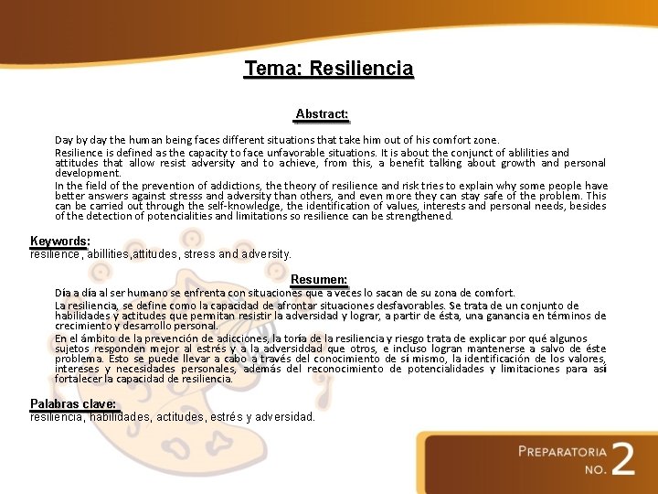 Tema: Resiliencia Abstract: Day by day the human being faces different situations that take