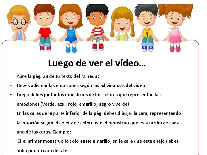 Luego de ver el vídeo… • Abre la pág. 28 de tu texto del