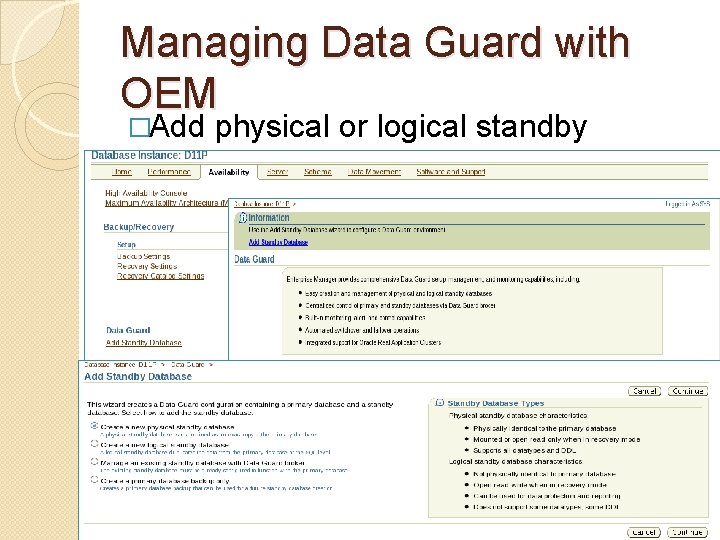 Managing Data Guard with OEM �Add physical or logical standby database. 