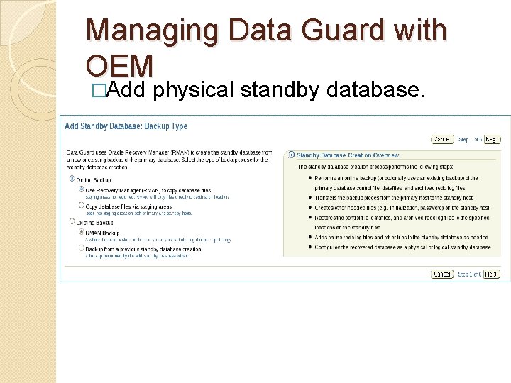 Managing Data Guard with OEM �Add physical standby database. 