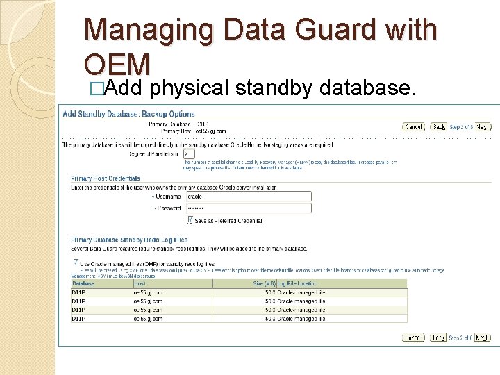 Managing Data Guard with OEM �Add physical standby database. 