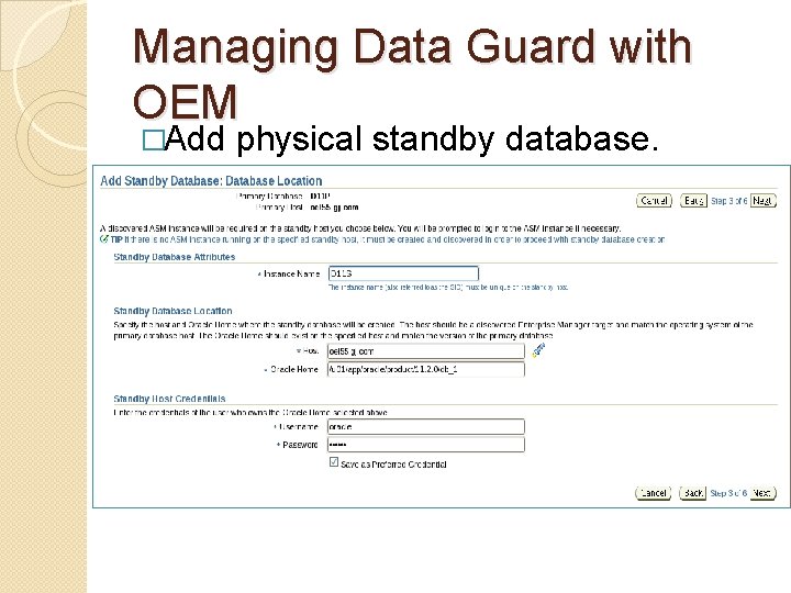 Managing Data Guard with OEM �Add physical standby database. 