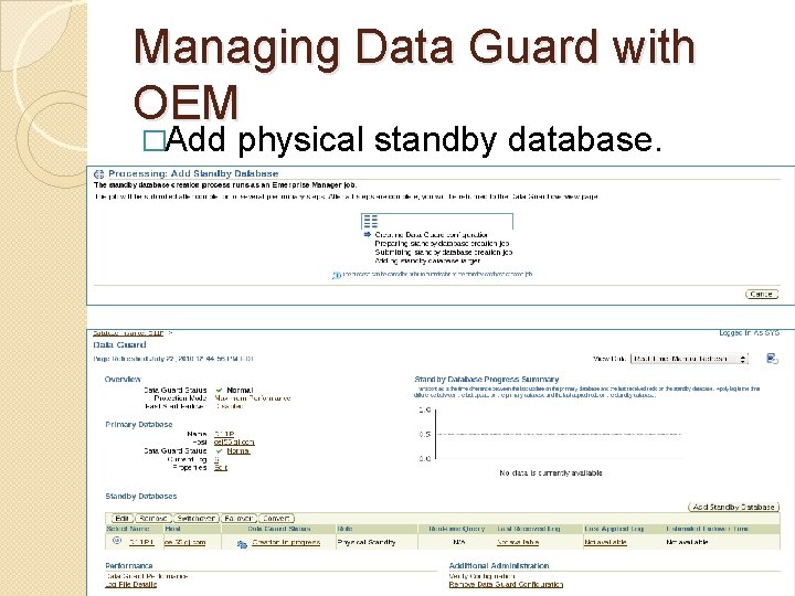 Managing Data Guard with OEM �Add physical standby database. 