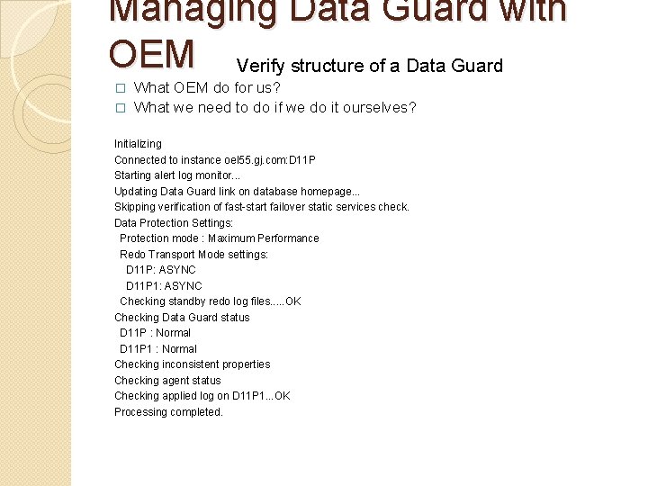 Managing Data Guard with OEM Verify structure of a Data Guard What OEM do