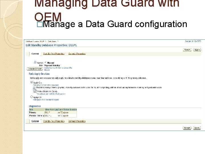 Managing Data Guard with OEM �Manage a Data Guard configuration 