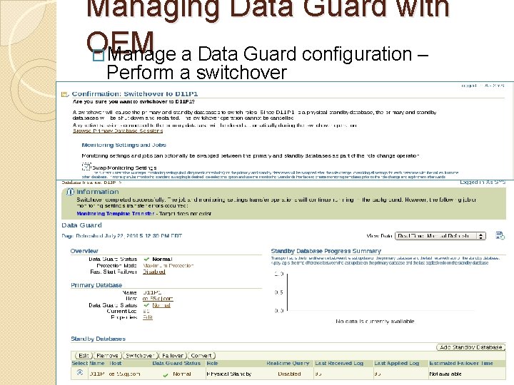 Managing Data Guard with OEM �Manage a Data Guard configuration – Perform a switchover