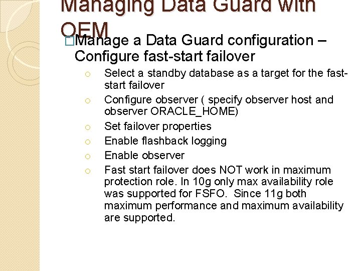 Managing Data Guard with OEM �Manage a Data Guard configuration – Configure fast-start failover