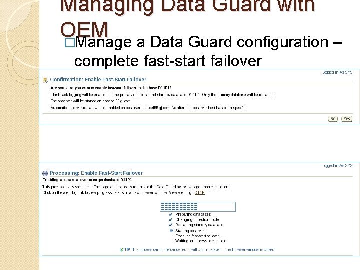 Managing Data Guard with OEM �Manage a Data Guard configuration – complete fast-start failover