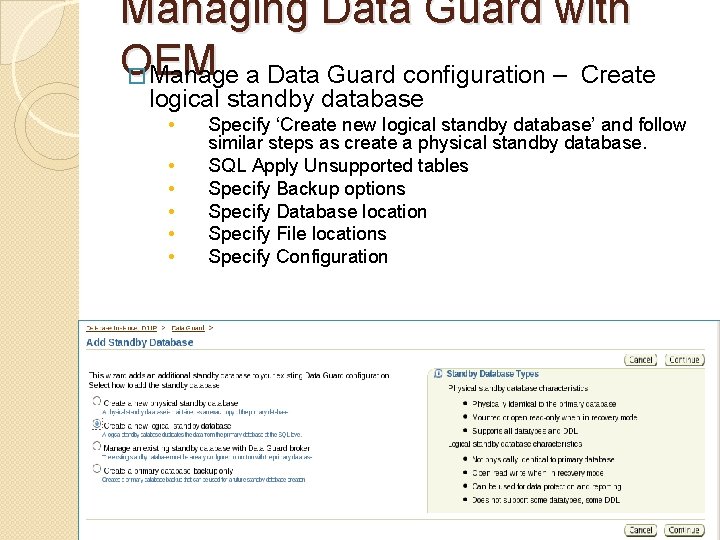 Managing Data Guard with OEM � Manage a Data Guard configuration – Create logical