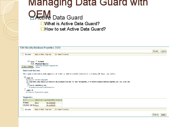 Managing Data Guard with OEM � Active Data Guard �What is Active Data Guard?