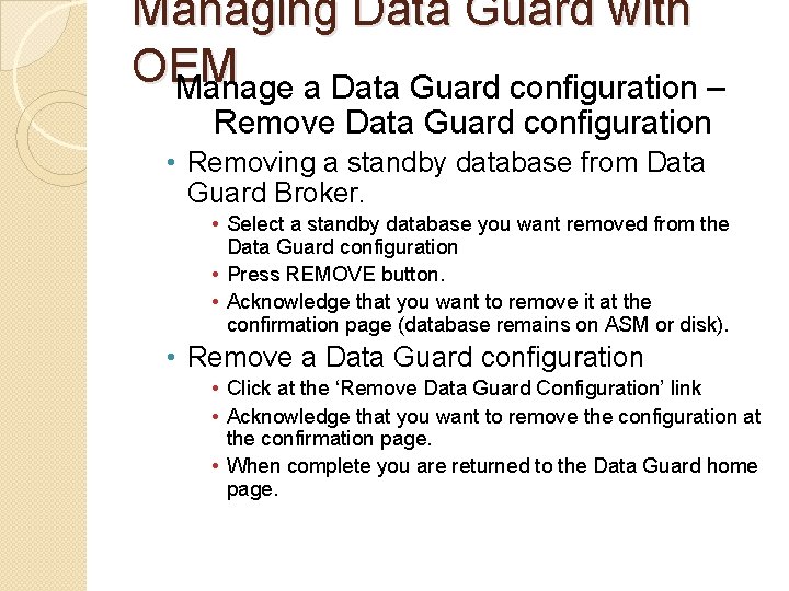 Managing Data Guard with OEM Manage a Data Guard configuration – Remove Data Guard