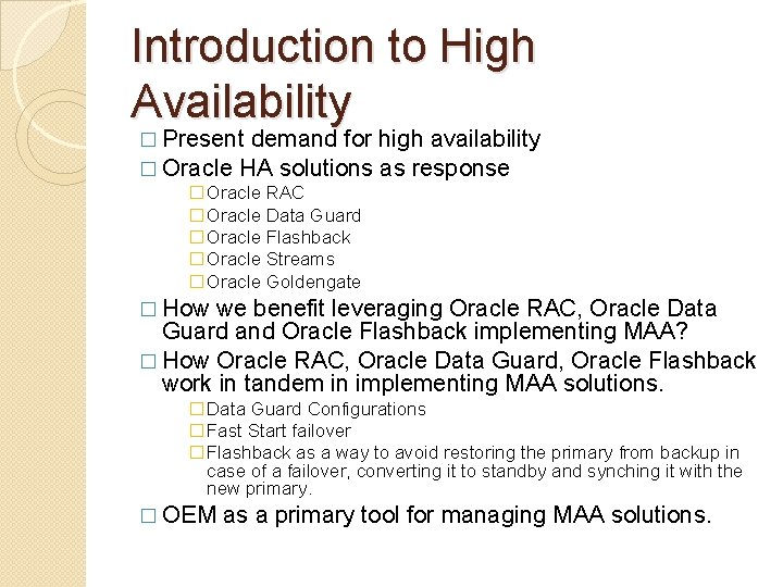 Introduction to High Availability � Present demand for high availability � Oracle HA solutions