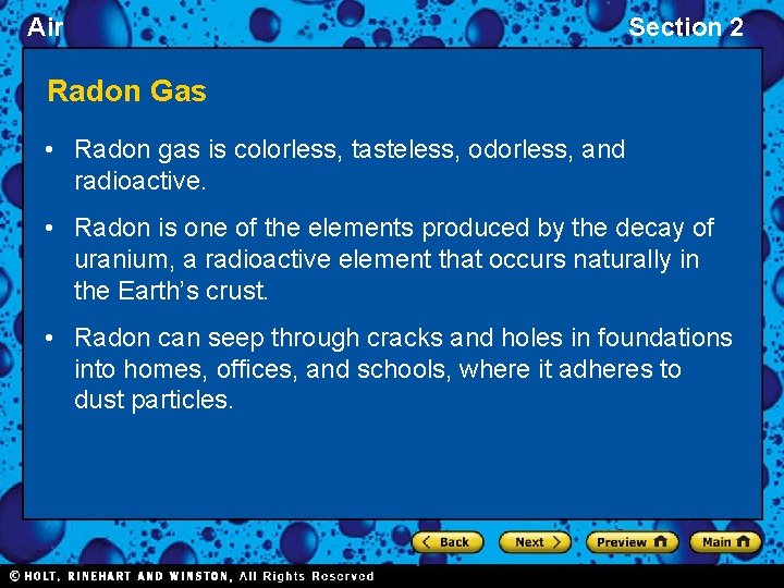 Air Section 2 Radon Gas • Radon gas is colorless, tasteless, odorless, and radioactive.