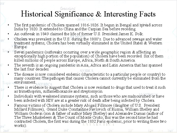 Historical Significance & Interesting Facts • • • The first pandemic of Cholera spanned