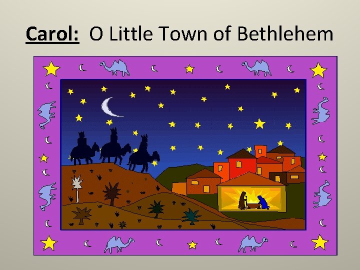 Carol: O Little Town of Bethlehem 