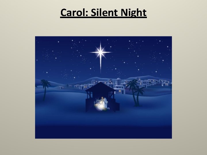 Carol: Silent Night 