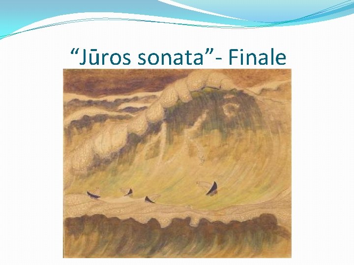 “Jūros sonata”- Finale 