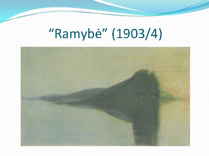 “Ramybė” (1903/4) 