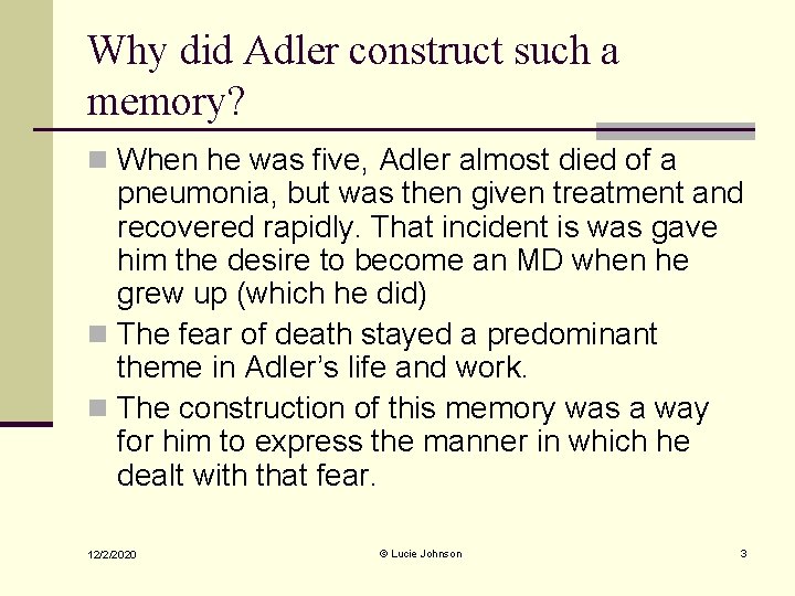 Why did Adler construct such a memory? n When he was five, Adler almost