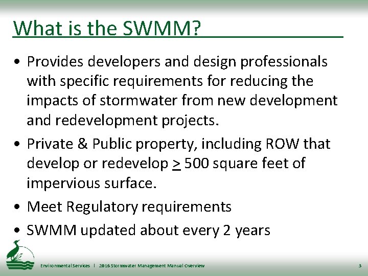 What is the SWMM? • Provides developers and design professionals with specific requirements for