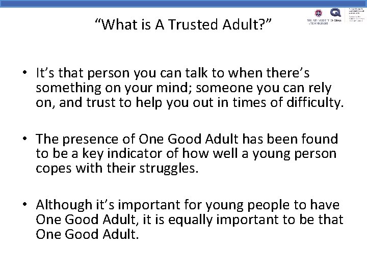 “What is A Trusted Adult? ” • It’s that person you can talk to