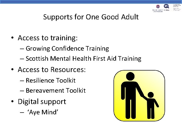Supports for One Good Adult • Access to training: – Growing Confidence Training –