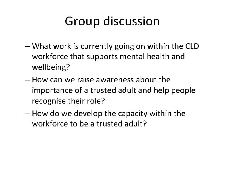 Group discussion – What work is currently going on within the CLD workforce that