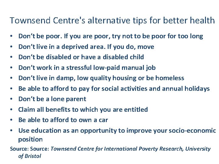 Townsend Centre's alternative tips for better health • • • Don’t be poor. If