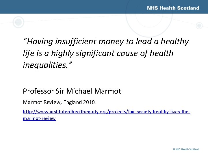  “Having insufficient money to lead a healthy life is a highly significant cause